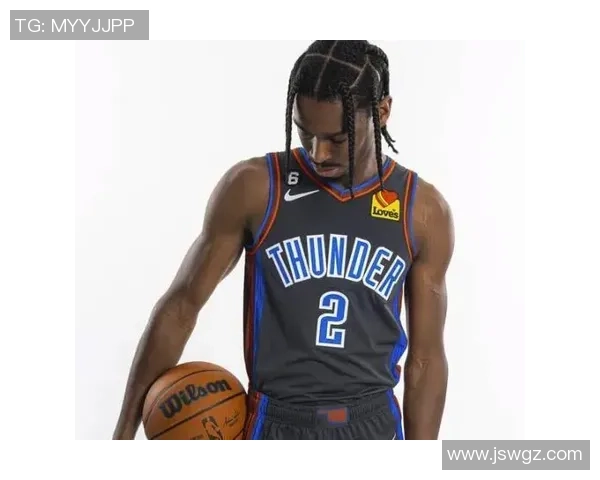 谢伊吉尔杰斯亚历山大如何引领球队迈向NBA新高峰